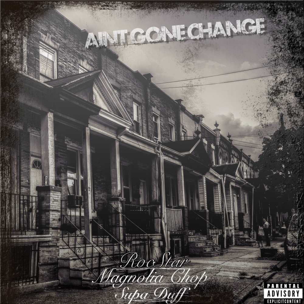 Ain't Gone Change (feat. Magnolia Chop & Supa Duff) (Explicit)