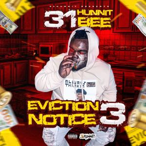 31Hunnit的專輯Eviction Notice 3 (Explicit)