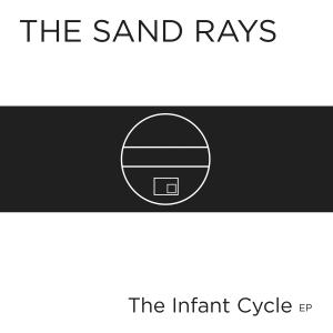 Listen to The Infant Cycle / Ruddy 4 song with lyrics from The Sand Rays