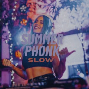 dj biell的专辑summer phonks slow (Explicit)