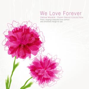 Listen to We love you song with lyrics from Dream Walker