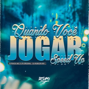 Listen to QUANDO VOCÊ JOGAR SPEED UP (Explicit) song with lyrics from R PRADO MC