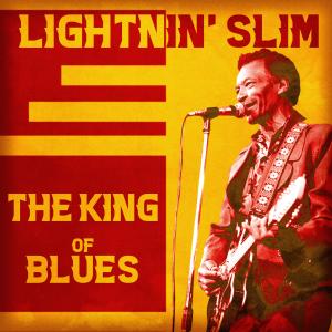 Lightnin' Slim的專輯The King of Blues (Remastered)