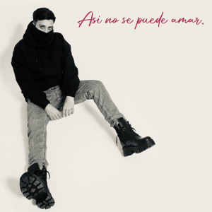 Album ASI NO SE PUEDE AMAR (Explicit) from 