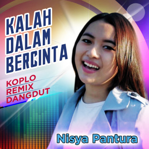 Listen to Kalah Dalam Bercinta (Koplo Remix Dangdut) song with lyrics from Nisya Pantura