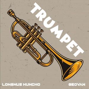 Longnus Huncho的專輯Trumpet (feat. Geovan)