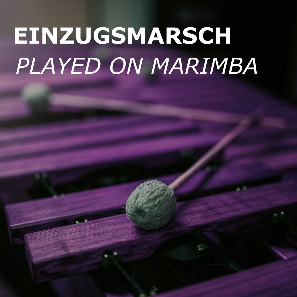 Einzugsmarsch (Marimba Version)