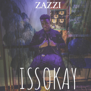Listen to Issokay song with lyrics from Zazzi