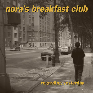 nora's breakfast club的專輯Regarding Yesterday