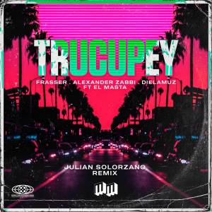 อัลบัม Trucupey (Julian Solorzano Remix) ศิลปิน Frasser