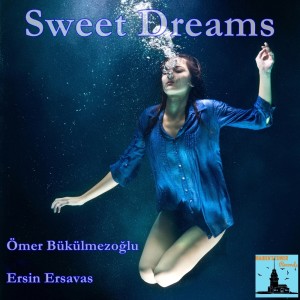 收聽Ömer Bükülmezoğlu的Sweet Dreams歌詞歌曲