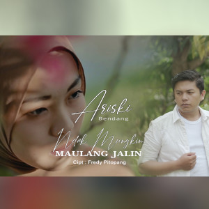 Album Ndak Mungkin Maulang Jalin from Ariski Bendang