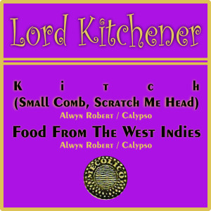 Album Lord Kitchener - Kitch (Small Comb, Scratch Me Head) from Lord Kitchener
