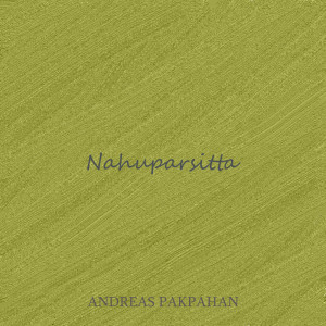 Dengarkan Nahuparsitta lagu dari Andreas Pakpahan dengan lirik