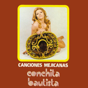 Conchita Bautista的专辑Canciones Mejicanas