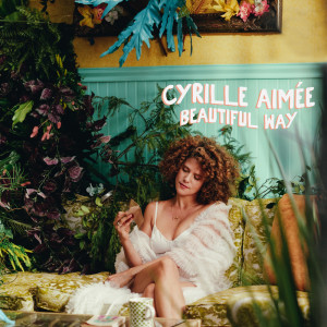 Dengarkan Beautiful Way lagu dari Cyrille Aimee dengan lirik