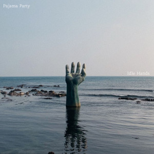 Pajama Party的專輯Idle Hands