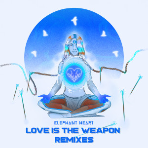 Elephant Heart的專輯Love Is the Weapon (Remixes)