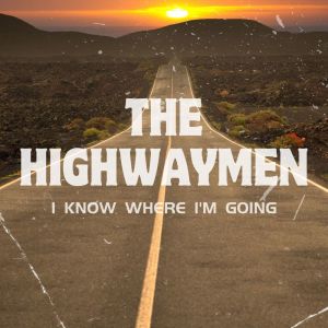 The Highwaymen的專輯I Know Where I'm Going