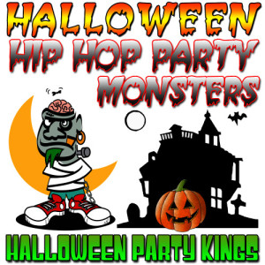 อัลบัม Halloween Hip Hop Party Monsters ศิลปิน Halloween Party Kings