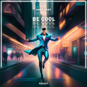Listen to Be Cool song with lyrics from Hard Grax