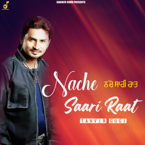 Dengarkan lagu NACHE SAARI RAAT nyanyian Tanveer Gogi dengan lirik