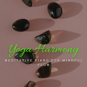 Piano Relaxium的專輯Yoga Harmony: Meditative Piano for Mindful Flow