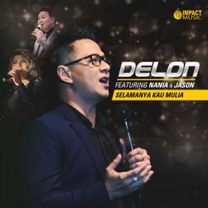 Listen to Slamanya Kau Mulia (feat. Nania) song with lyrics from DeLon