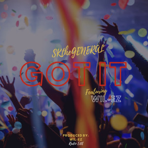 ดาวน์โหลดและฟังเพลง Got It พร้อมเนื้อเพลงจาก SKtheGENERAL