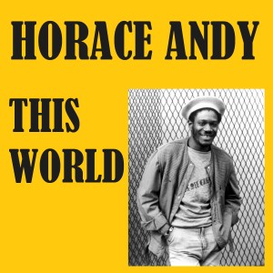 ดาวน์โหลดและฟังเพลง This World พร้อมเนื้อเพลงจาก Horace Andy