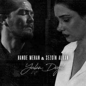 Listen to Yalan Değil song with lyrics from Hande Mehan