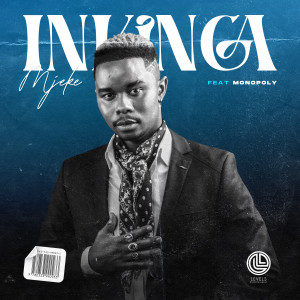 ดาวน์โหลดและฟังเพลง Inkinga (feat. Monopoly) พร้อมเนื้อเพลงจาก Mjeke