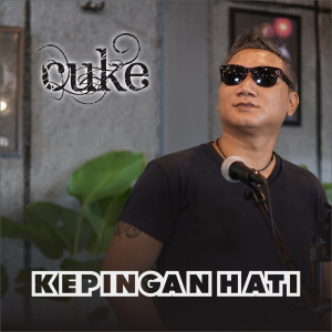 Dengarkan lagu Kepingan Hati nyanyian Cuke dengan lirik