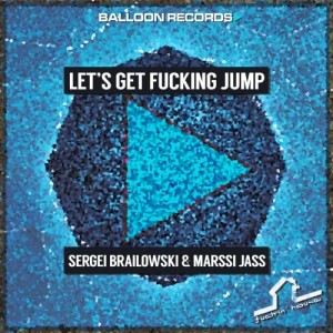 Sergei Brailowski的專輯Let's Get Fucking Jump (Explicit)