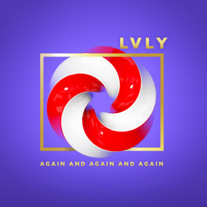 收聽LVLY的Again and Again and Again歌詞歌曲