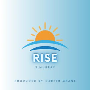 收聽Carter Grant的Rise (feat. J. Murray)歌詞歌曲
