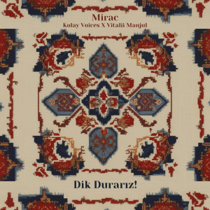 Listen to Dik Durarız song with lyrics from Mirac