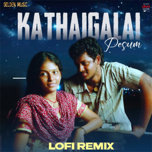 G. V. Prakash Kumar的專輯Kathaigalai Pesum - Lofi Remix
