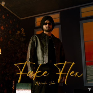 收聽Kulwinder Sohi的Fake Flex歌詞歌曲