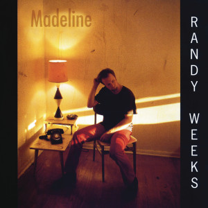 Randy Weeks的專輯Madeline