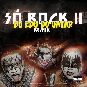 อัลบัม Só Rock 2 (Remix) (Explicit) ศิลปิน DJ EDU DO QATAR