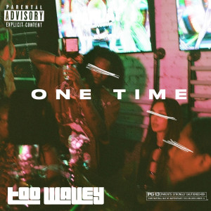 Album One Time (Explicit) from Too Wavey