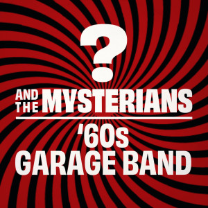 ? And The Mysterians的專輯'60s Garage Band