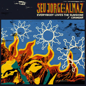 Everybody Loves The Sunshine 12" dari Seu Jorge