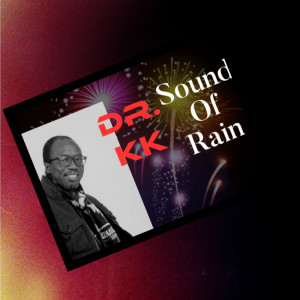 Listen to Sound of Rain song with lyrics from Dr. KK
