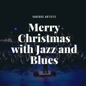 Various的专辑Merry Christmas with Jazz and Blues