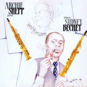 Archie Shepp Quintet的專輯My Man / Tribute to Sidney Bechet