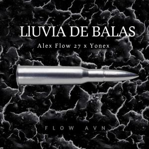 ดาวน์โหลดและฟังเพลง Lluvia de Balas (feat. Yonex) (Explicit) พร้อมเนื้อเพลงจาก Alex Flow 27