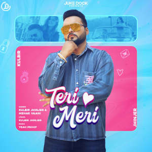 Listen to Teri Meri song with lyrics from Kulbir Jhinjer