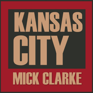 Album Kansas City from Mick Clarke
